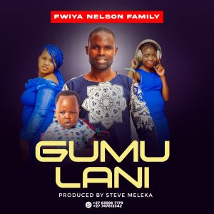 Fwiya Nelson Family - Gumulani