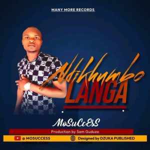 Mosuccess - Ndikhumbo Langa