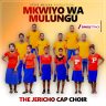 Mkwiyo_wa_Mulungu_The_Jericho_CAP_Choir (Prod.By_Steve_Meleka)