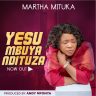 Yesu_Mbuya_Ndituza_Martha_Mituka (Prod.Andy_Mponya)